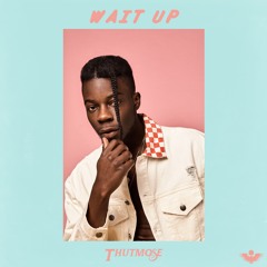 Wait Up (Prod. Avedon)