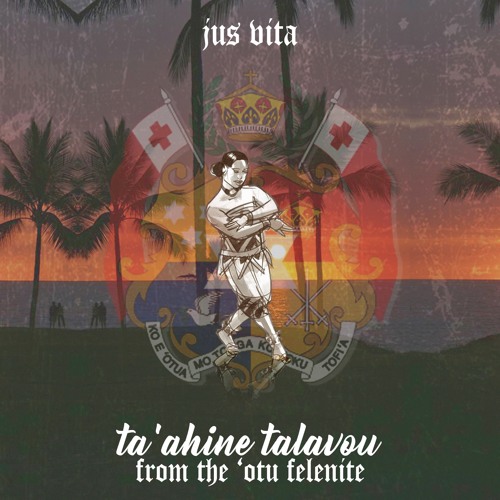 Jus Vita - Ta'ahine Talavou From The 'otu Felenite
