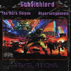 Revelations Ft.Abstractgenesis X ThaDark$aiyan