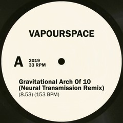 Vapourspace - Gravitational Arch Of 10 (Neural Transmission Remix)