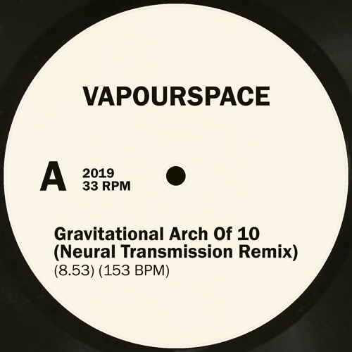 Vapourspace - Gravitational Arch Of 10 (Neural Transmission Remix)