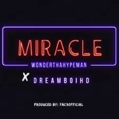 WonderThaHypeman x Dreamboi - Miracle