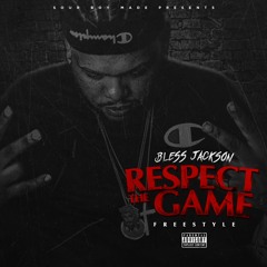 Bless jackson - Respect The Game Freestyle