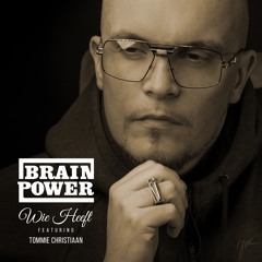 Brainpower - Wie Heeft (ft. Tommie Christiaan)