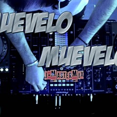 MUEVELO  MUEVELO ✘J-MASTERMIX ✘ REMIX ✘ ESTEBAN DJ