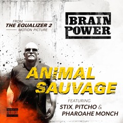 Brainpower - Animal Sauvage Ft. Stix, Pitcho & Pharoahe Monch