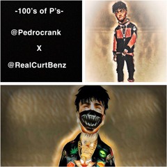 PedroCrank X Curt Benz x 100's OF P's