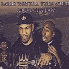 Barry Whyte - Above The Law (PROD BY: Tyris White)