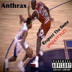Anthrax-Respect The Game (Freestyle)