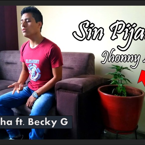 Stream Sin Pijama - Becky G, Natti Natasha (Jhonny López Cover) by Jhonny  López Oficial | Listen online for free on SoundCloud