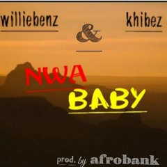Williebenz & Khibez - Nwa Baby || 247download.ga