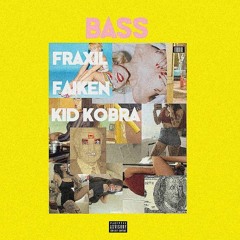 Fraxil x Faiken x KidKobra - Bass(Original Mix)[Buy:Free]