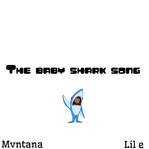 Mvntana Baby Shark Nj Club Remix Feat Lil E By Tana Mvntana Baby Shark Nj Club Remix Feat Lil E By Tana