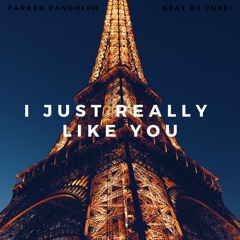 I Just Really Like You