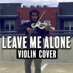 Leave Me Alone (Violin Cover) feat. Marvillous Beats