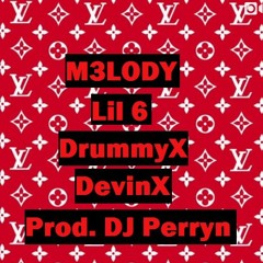 M3LODY (Ft. DrummyX & DevinX, Prod. DJ Perryn)