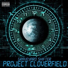Graveyard Shifter - Project Cloverfield Album Sampler