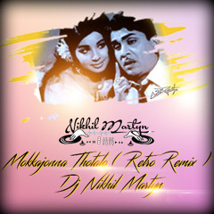 Mokkajonna Thotalo ( Retro Remix ) Dj Nikhil Martyn