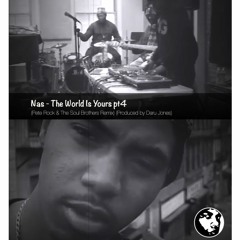 Nas - The World Is Yours Pt4 (Pete Rock & The Soul Brothers Remix) (Produced by Daru Jones)