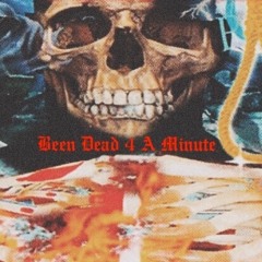 BEEN DEAD FOR A MINUTE (2K19)*Rare*