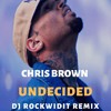 CHRIS BROWN - UNDECIDED (ROCKWIDIT REMIX) 2K19