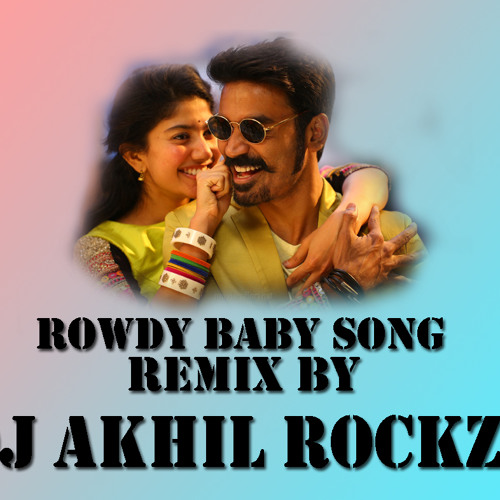 Stream ROWDY BABY ( MAARI 2 ) SONG REMIX BY DJ AKHIL ROCKZZ mp3 by DJ
