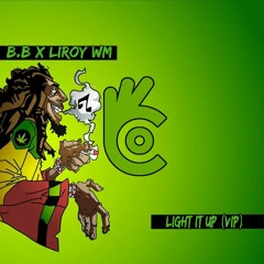 Benny Bubblez X Liroy Wm - Light It Up (VIP)