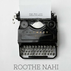 Roothe Nahi | Siddharth Amit Bhavasar