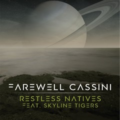 Restless Native ft Skyline Tigers - Farewell Cassini