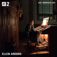 Ellen Arkbro / NTS Guest Show / 23.11.2018