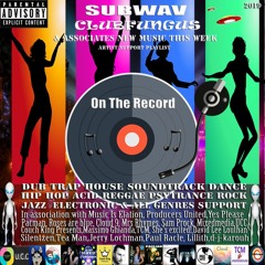 Subwav/Clubfungus-&-Associates-On-The-Record