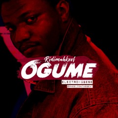 RIDIMAHKOOL - OGUME (ELECTROGBESE)