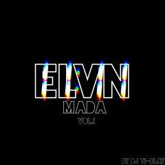 ELVN MADA Vol.1 by DJ Ti-Blay