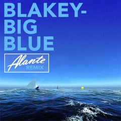Blakey - Big Blue (Alante Remix)