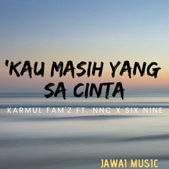 Karmul Star Fam'z - Ko Masih Yang Sa Cinta (ft. NNC X Six Nine)