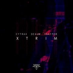 Cytrax, Dexum & Snaypor - Xtrim