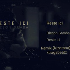 Dieson Samba - Remix - (Reste Ici - Kizomba) - Xtragabeatz