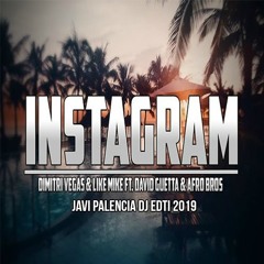 Dimitri Vegas, Like Mike Vs David Guetta, Afro Bros - Instagram (Javi Palencia Dj Edit 2019)