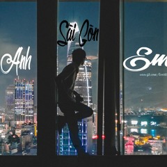 Anh - Sài Gòn - Em