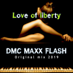 DMC MAXX FLASH - Love of liberty (Original mix 2019)[Moombahtone]