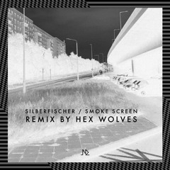 Silberfischer - Smoke Screen Hex Wolves Remix