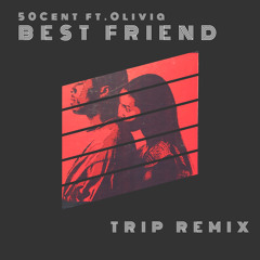 Best Friend (TRIP Remix)