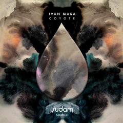 PREMIERE: Ivan Masa - Coyote (Original Mix) [Sudam]