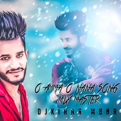O AMMA O NANA SONG MIX MASTER DJ KIRAN FROM MBNR