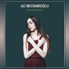 Ali Meydanioğlu - Susan Kadın
