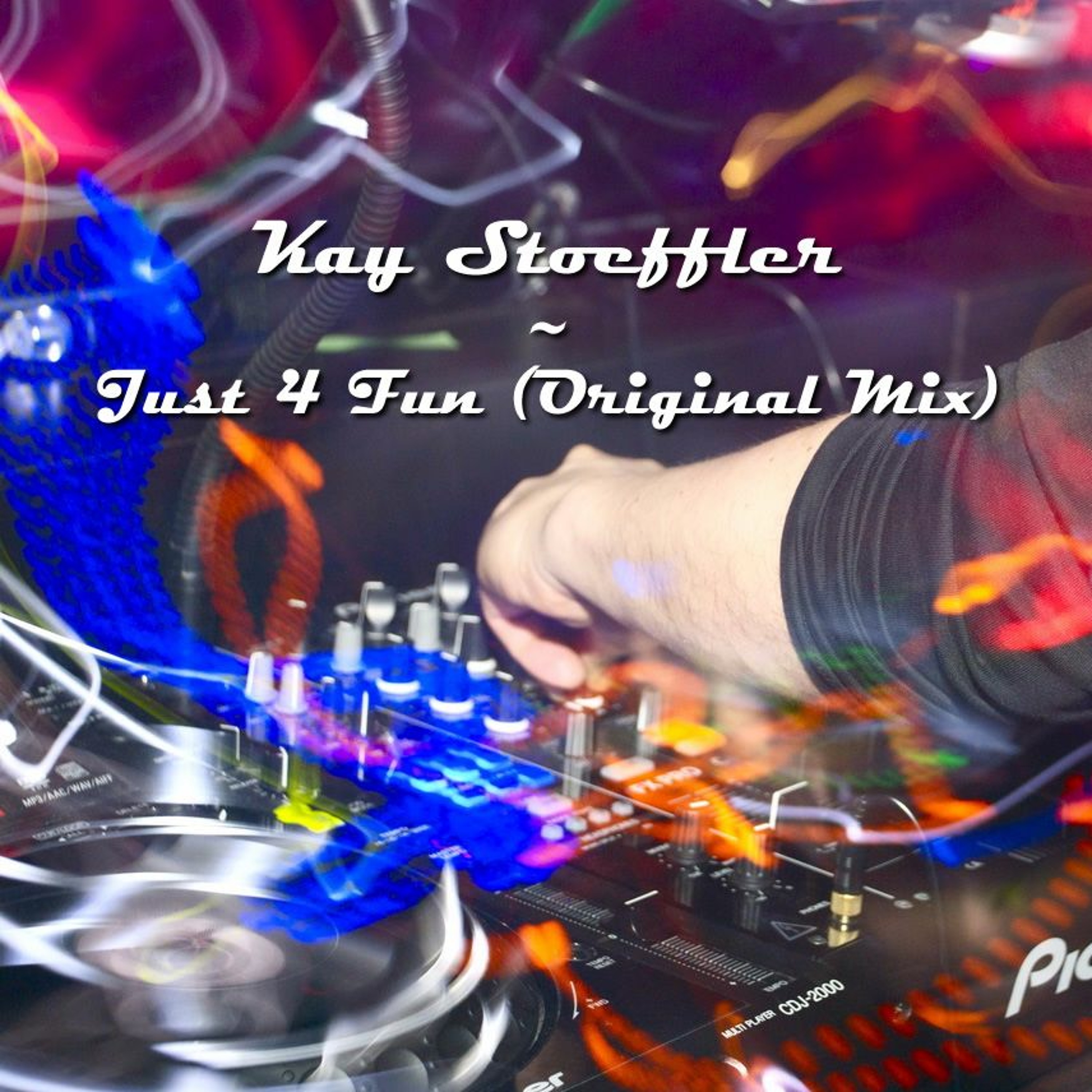 Kay Stoeffler - Just 4 Fun (Original Mix) episode artwork