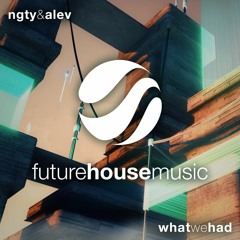 NGTY & ALEV - What We Had