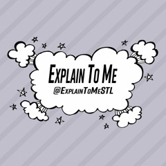 Explain To Me Minisode 3