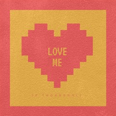 LOVE ME (PROD BY MORS)