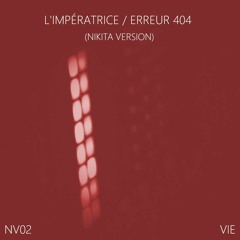 L'Impératrice - Erreur 404 (Nikita Version) [NV02]